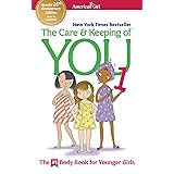 The Care and Keeping of You 1: The Body Book for Younger Girls (American Girl® Wellbeing)