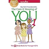 The Care and Keeping of You 1: The Body Book for Younger Girls (American Girl® Wellbeing)