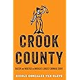 Crook County: Racism and Injustice in America's Largest Criminal Court