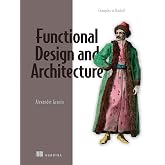 Functional Design and Architecture: Examples in Haskell