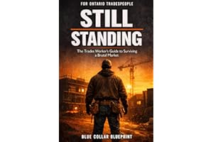 Still Standing: The Trades Worker's Guide to Surviving a Brutal Market