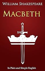 Macbeth In Plain and Simple English