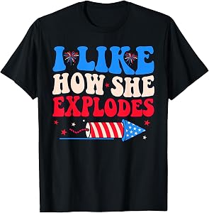 I Like How She Explodes Fireworks Funny Couple 4th of July T-Shirt