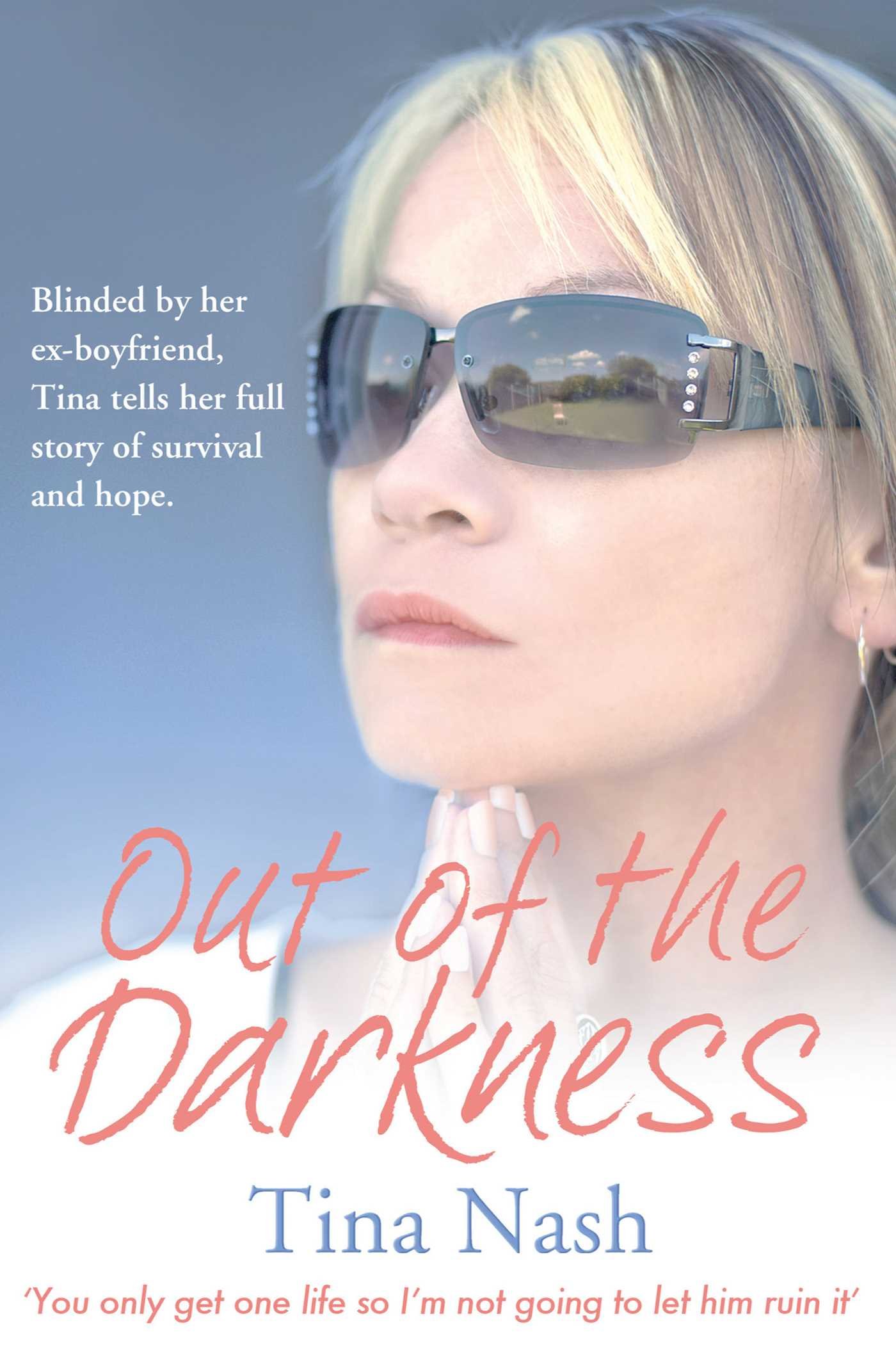 Out Of The Darkness Tina Nash 9781471114663 Amazon Com Books