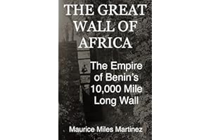The Great Wall of Africa: The Empire of Benin's 10,000 Mile Long Wall