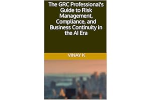 The GRC Professional's Guide to Risk Management, Compliance, and Business Continuity in the AI Era