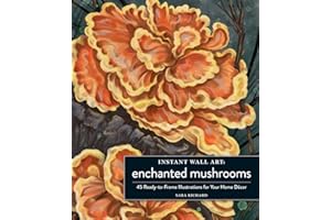 Instant Wall Art Enchanted Mushrooms: 45 Ready-to-Frame Illustrations for Your Home Décor (Home Design and Décor Gift Series)