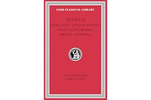 Tragedies, Volume I: Hercules. Trojan Women. Phoenician Women. Medea. Phaedra (Loeb Classical Library)