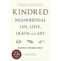 Kindred: Neanderthal Life, Love, Death and Art