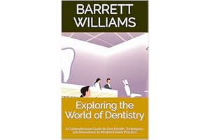 Exploring the World of Dentistry: A Comprehensive Guide to Oral Health, Techniques, and Innovations in Modern Dental Practice