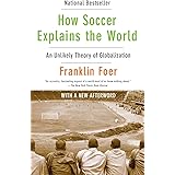 How Soccer Explains the World: An Unlikely Theory of Globalization