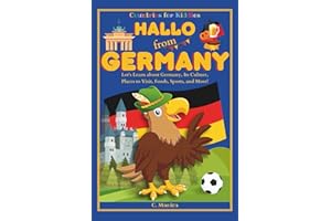 Hallo from Germany: Let's Learn about Germany, Its Culture, Places to Visit, Foods, Sports, and More! (Countries for Kiddies)