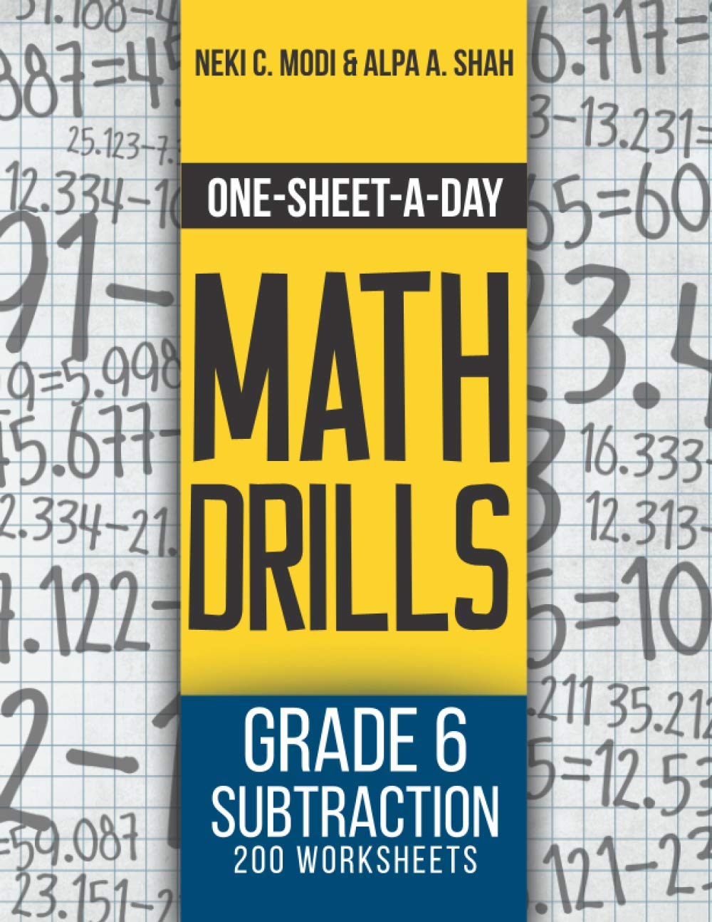 one sheet a day math drills grade 6 subtraction 200 worksheets book 18 of 24 modi neki c shah alpa a 9781627342278 amazon com books