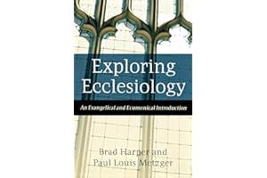 Exploring Ecclesiology: An Evangelical and Ecumenical Introduction