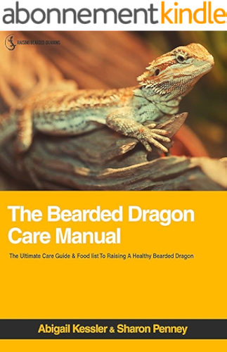 Download The Bearded Dragon Care Manual: The Ultimate Care Guide & Food List For Raising A Healthy Bearded Dragon (English Edition) PDF
