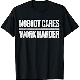 Retro Vintage Nobody Cares Work Harder T-Shirt