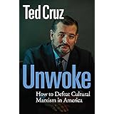 Unwoke: How to Defeat Cultural Marxism in America