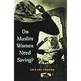 Do Muslim Women Need Saving?