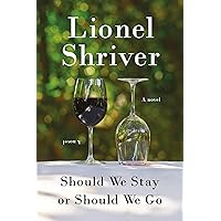 Should We Stay or Should We Go: A Novel