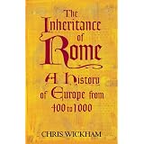 The Inheritance of Rome: A History of Europe from 400 to 1000
