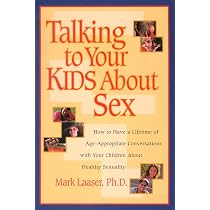 Talking to Your Kids About Sex: How to Have... by Laaser, Mark
