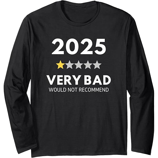 Amazon.com: 2025 Very Bad Would Not Recommend Long Sleeve T-Shirt