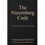 The Nuremberg Code: 75th Anniversary Commemorative Edition (Multi-Language Edition) (Medical System Corruption)