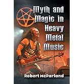 Myth and Magic in Heavy Metal Music