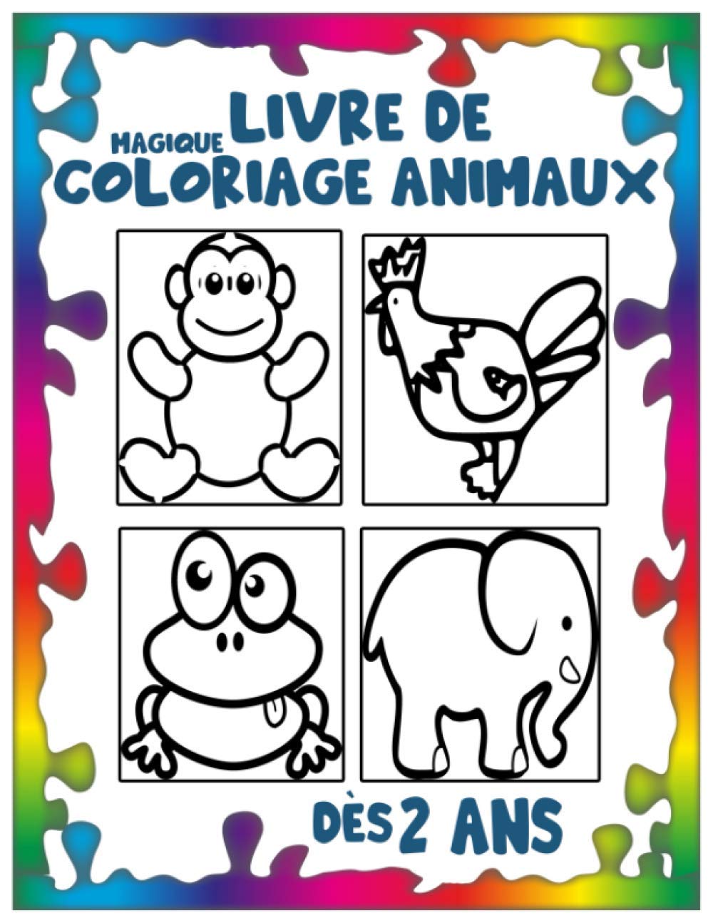 Amazon Fr Magique Livre De Coloriage Animaux Des 2 Ans Cahier De Coloriage Pour Enfants De 2 A 4 Ans Pour Garcons Et Filles 30 Animaux A Colorier 63 Pages