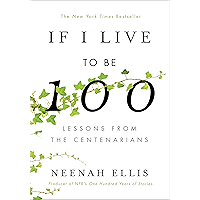 If I Live to Be 100: Lessons from the Centenarians book cover