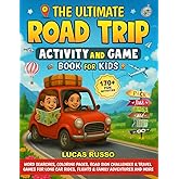The Ultimate Road Trip Activity and Game Book For Kids: 170+ Fun Puzzles, Word Searches, Coloring Pages, Road Sign Challenges & Travel Games for Long ... Flights & Family Adventures (Gift For Kids)