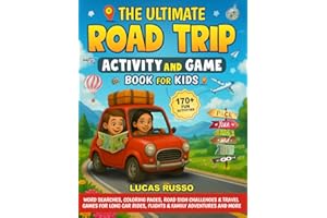 The Ultimate Road Trip Activity and Game Book For Kids: 170+ Fun Puzzles, Word Searches, Coloring Pages, Road Sign Challenges & Travel Games for Long ... Flights & Family Adventures (Gift For Kids)