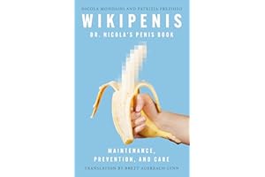 Wikipenis: Dr. Nicola's Penis Book—Maintenance, Prevention, and Care