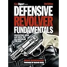 Defensive Revolver Fundamentals, 2nd Edition: Protecting Your Life with the All-American Firearm