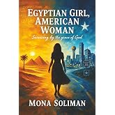 Egyptian Girl, American Woman: Surviving by the grace of God
