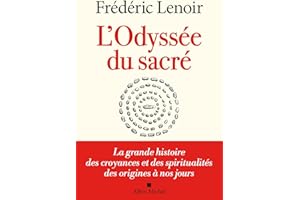 L'Odyssée du sacré: La grande histoire des croyances et des spiritualités des origines à nos jours (French Edition)