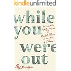 While You Were Out: An Intimate Family Portrait of Mental Illness in an Era of Silence