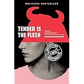 Tender Is the Flesh