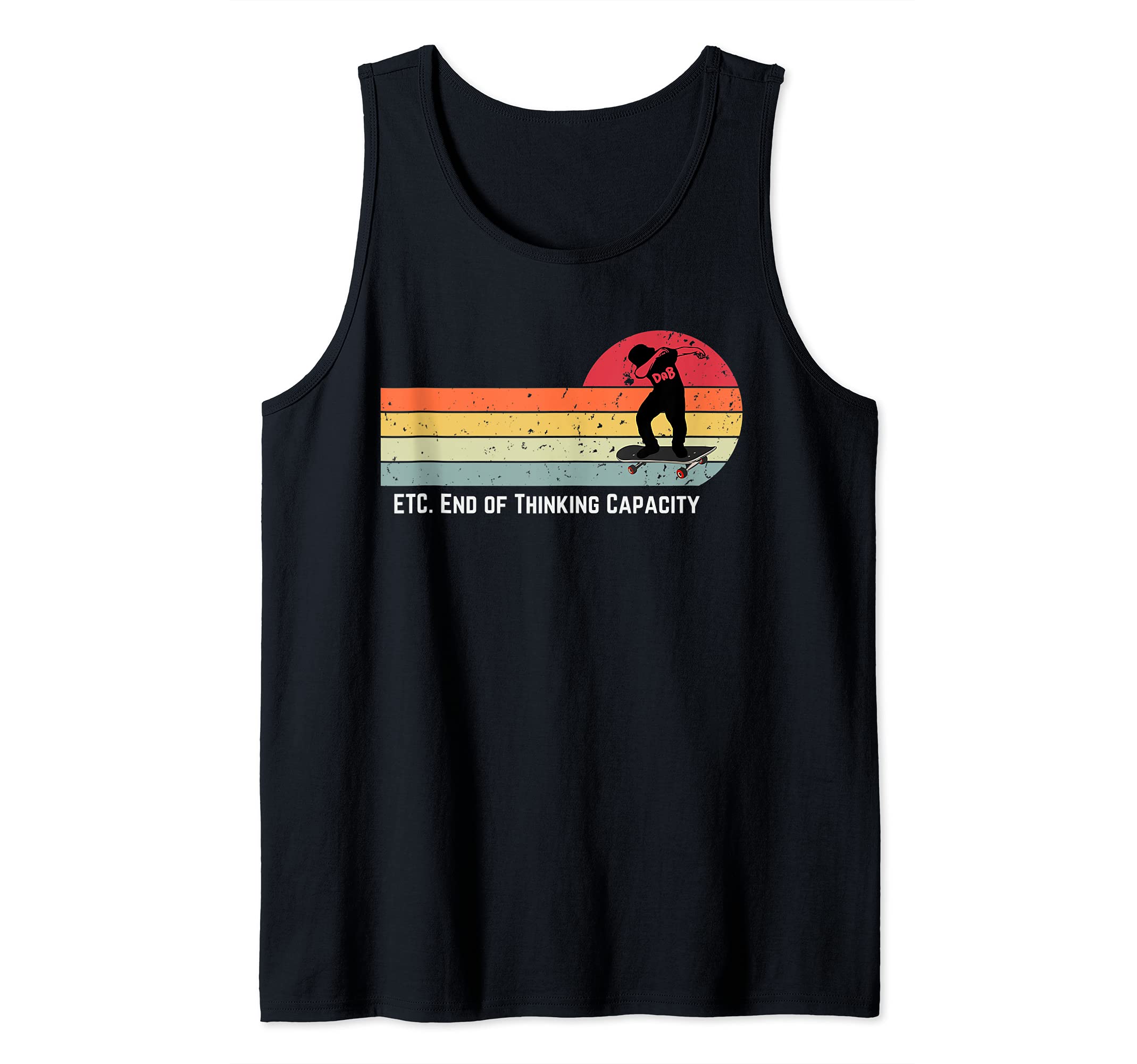 ETC End of Thinking Capacity Skateboard tricks dabbing dude Tank Top