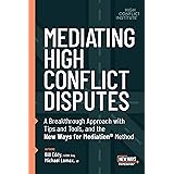 Mediating High Conflict Disputes