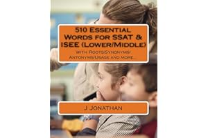 510 Essential Words for SSAT & ISEE (Lower/Middle): With Roots/Synonyms/Antonyms/Usage and more...