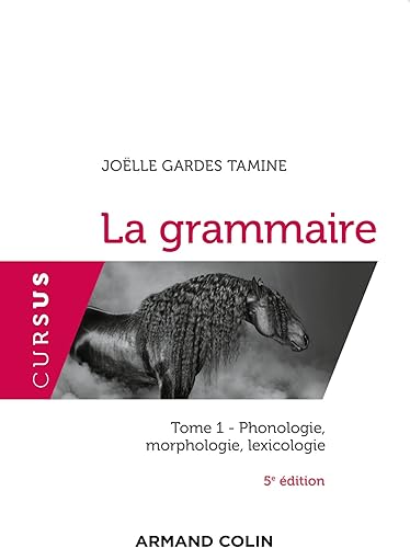 Download La grammaire - 5e éd. - Tome 1 : Phonologie, morphologie, lexicologie PDF