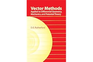 Vector Methods Applied to Differential Geometry, Mechanics, and Potential Theory (Dover Books on Mathematics)