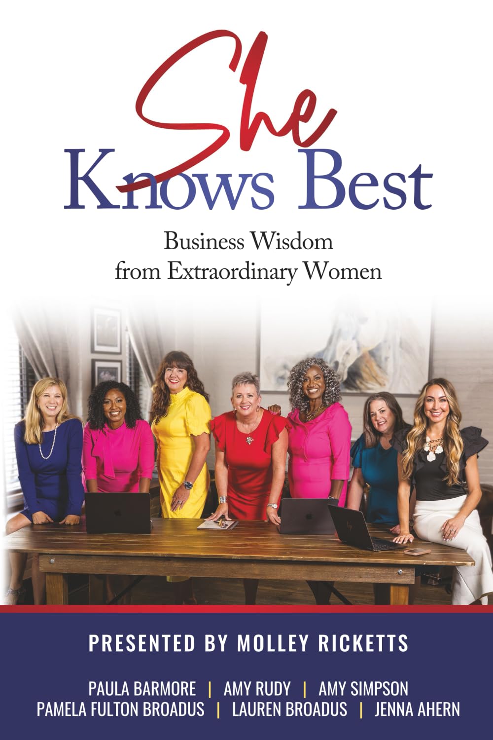 She Knows Best: Business Wisdom from Extraordinary Women
