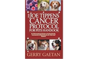 The Joe Tippens Cancer Protocol for Pets Handbook: An Informational Guide to Fenbendazole, Ivermectin & Mebendazole for Vets 