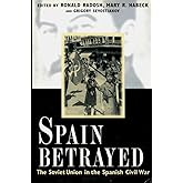 Spain Betrayed: The Soviet Union in the Spanish Civil War (Annals of Communism Series)