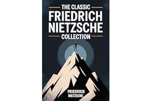 The Classic Friedrich Nietzsche Collection