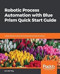 Robotic Process Automation with Blue Prism Quick