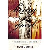 Being Good: Women's Moral Values in Early America
