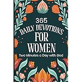 Daily Devotional for Women: 365 Days of Scripture, Reflection, and Prayer to Grow in Faith, Hope, and God’s Love (Devotionals for Both Men, Women, and Teens)